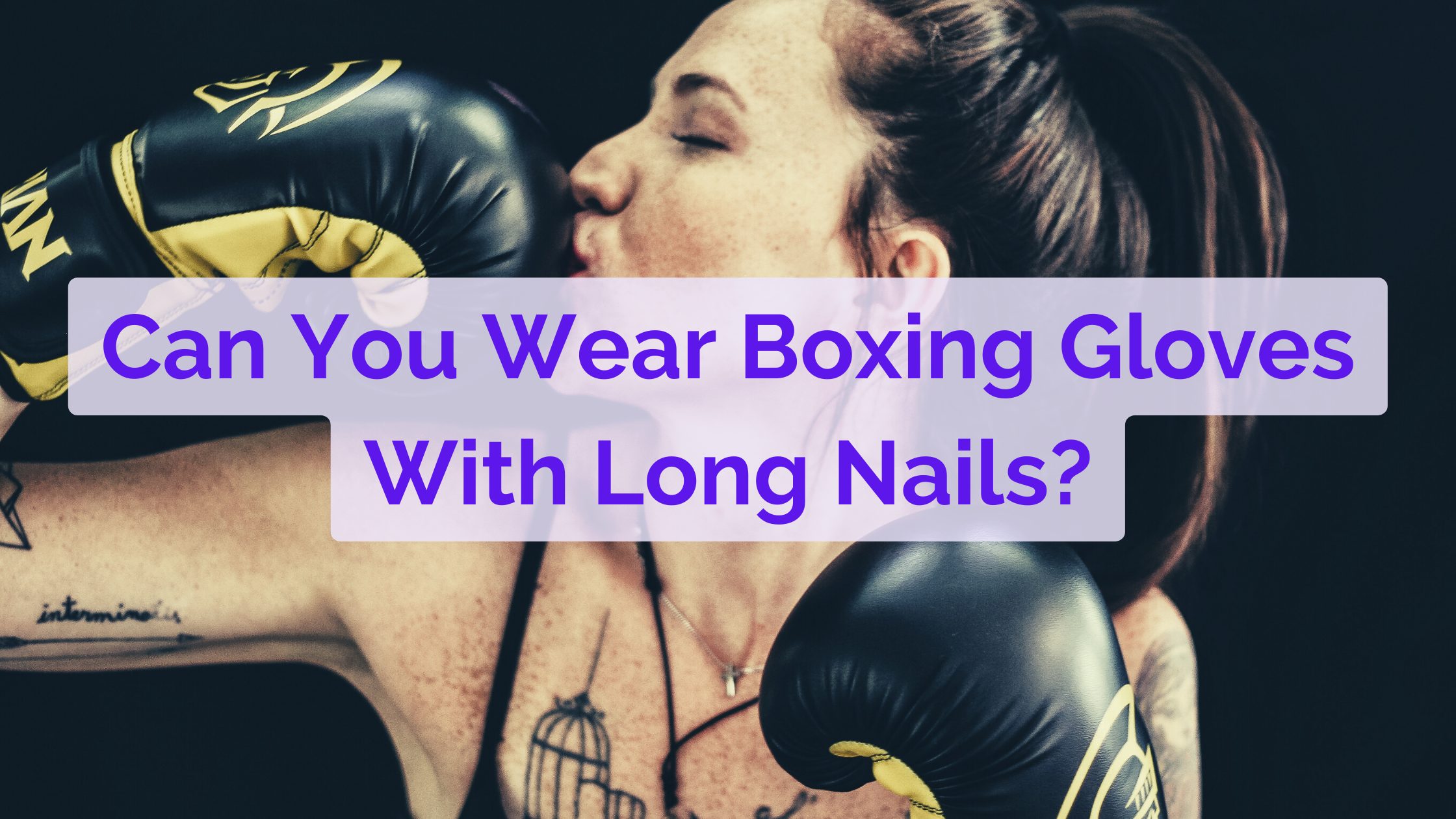 Can You Wear Boxing Gloves With Long Nails