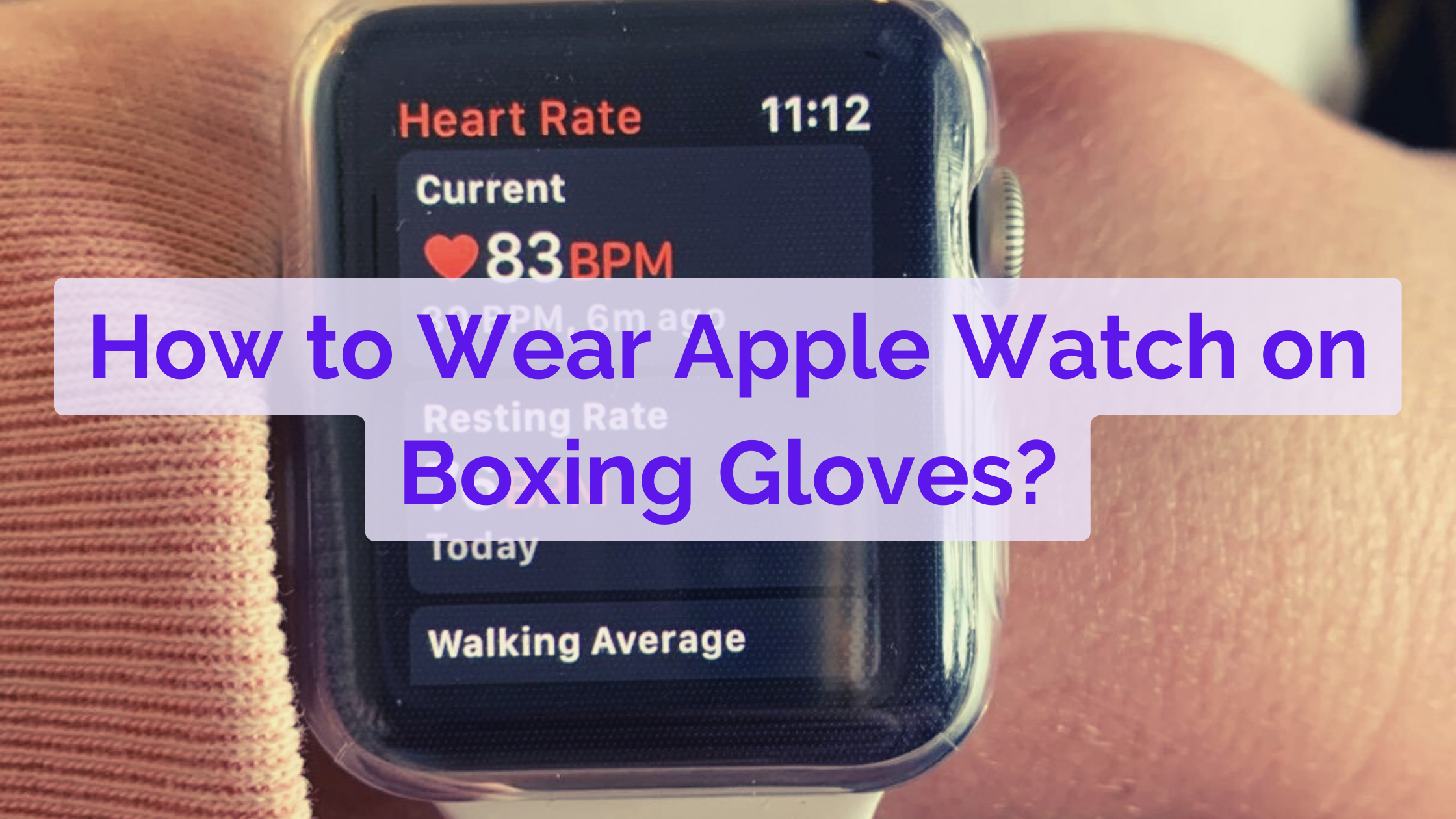 How To Wear Apple Watch On Boxing Gloves