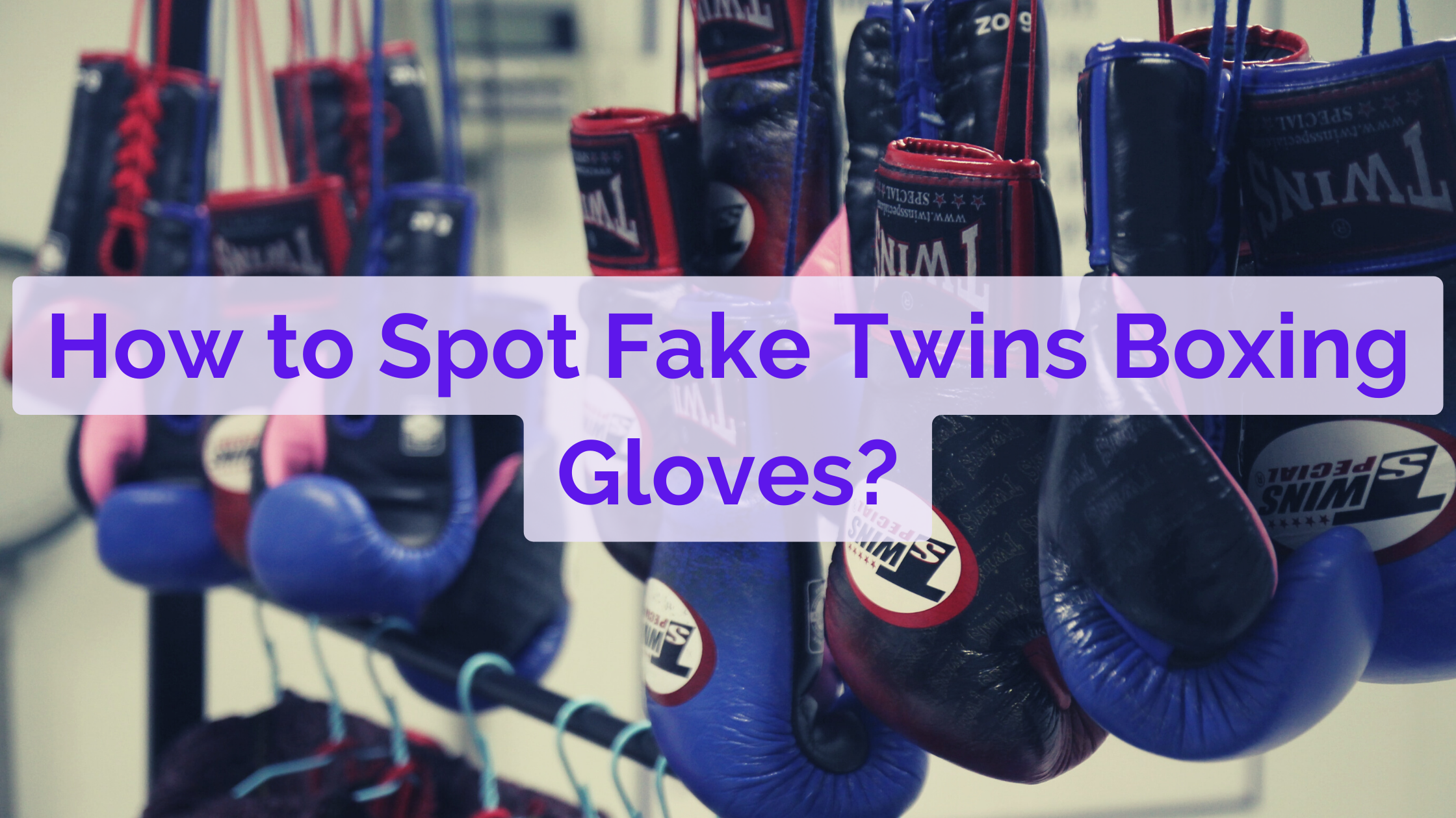 how to spot fake twins boxing gloves