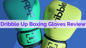 Dribble Up Boxing Gloves Review