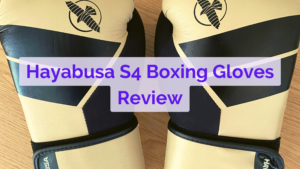 Hayabusa S4 Boxing Gloves Review