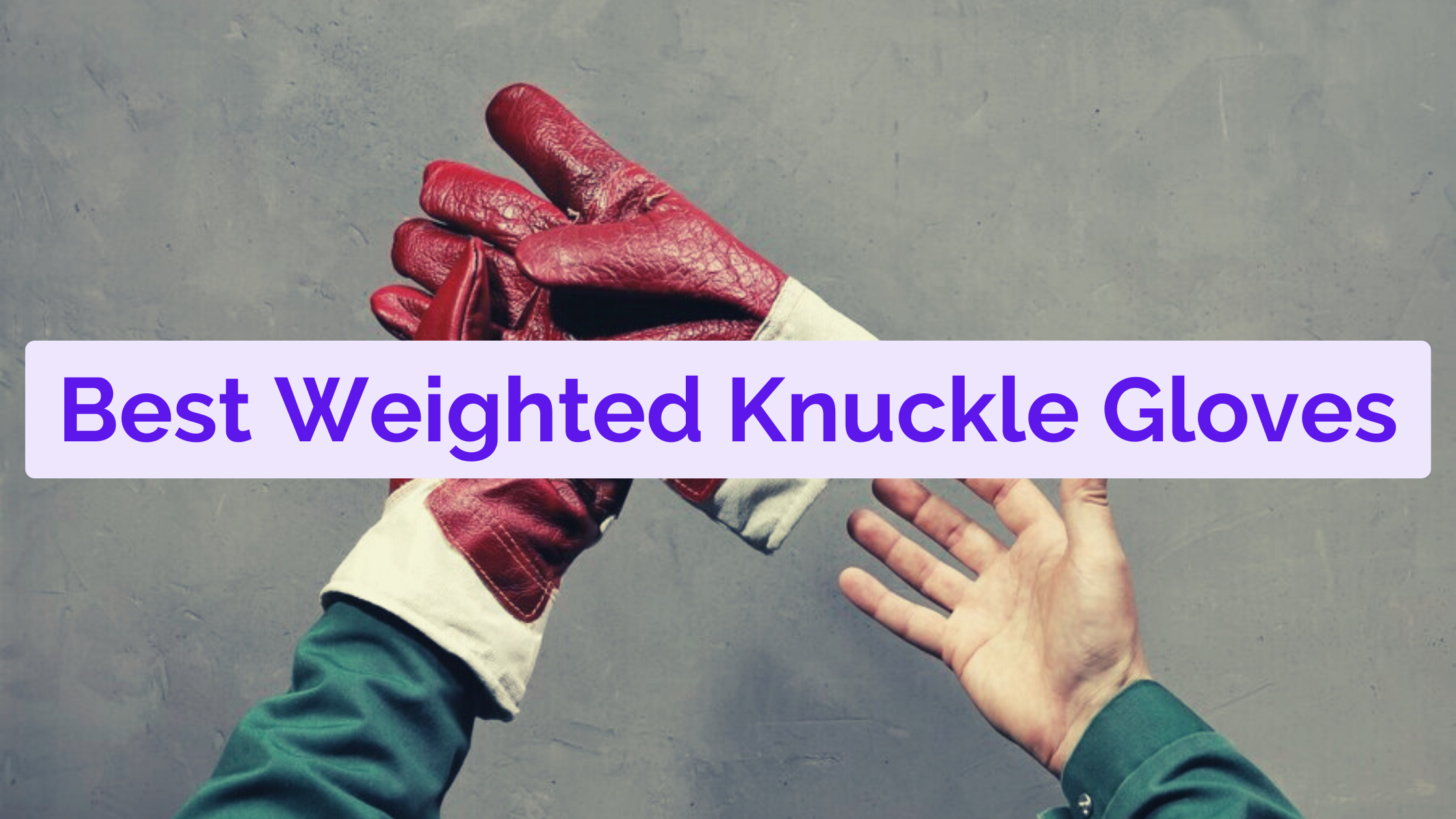 Best Weighted Knuckle Gloves